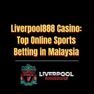 Liverpool888 Casino Top Online Sports Betting in Malaysia - Logo - liverpool8888