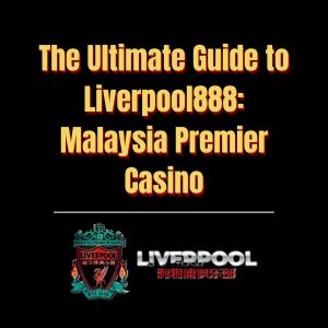 The Ultimate Guide to Liverpool888 Malaysia Premier Casino - Logo - liverpool8888