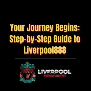 Your Journey Begins Step-by-Step Guide to Liverpool888 - Logo - liverpool8888