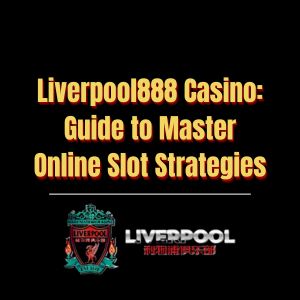 Liverpool888 Casino Guide to Master Online Slot Strategies - Logo - liverpool8888