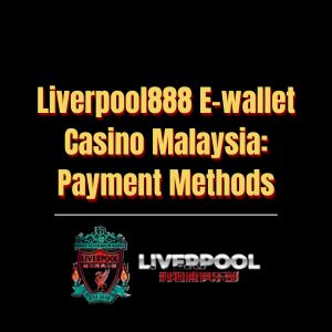 Liverpool888 E-wallet Casino Malaysia Payment Methods - Logo - liverpool8888